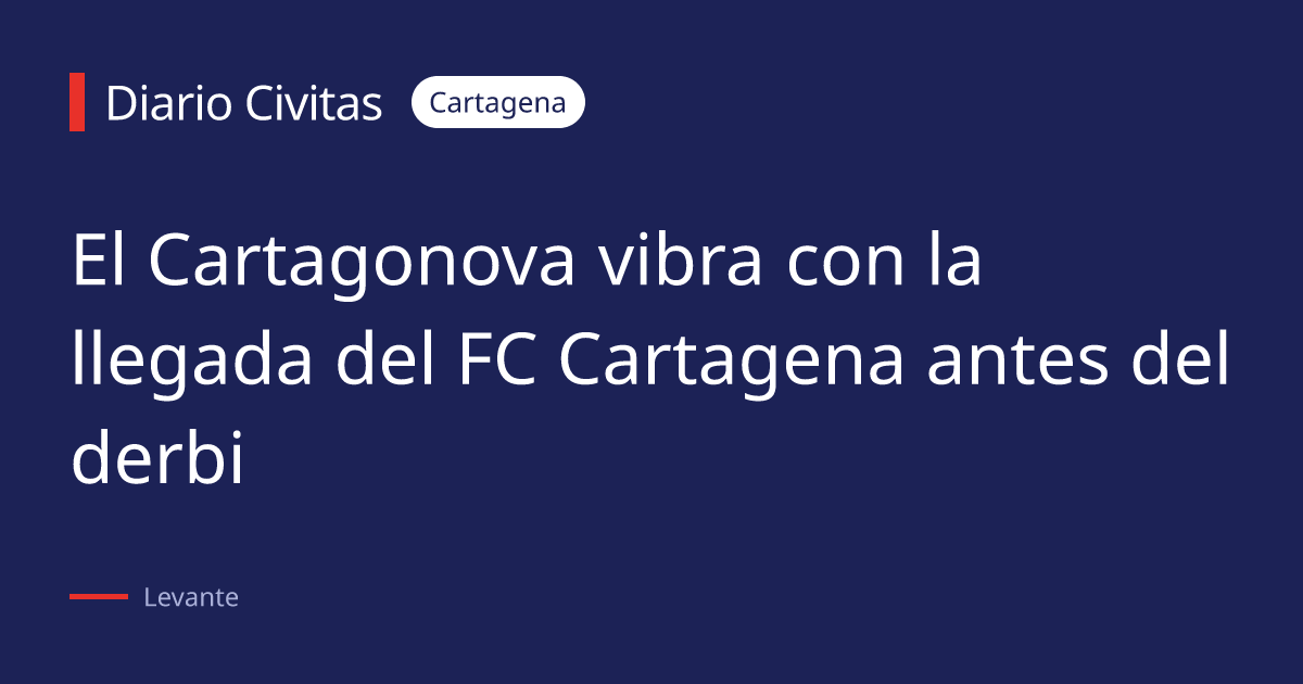 El Cartagonova vibra con la llegada del FC Cartagena antes del derbi