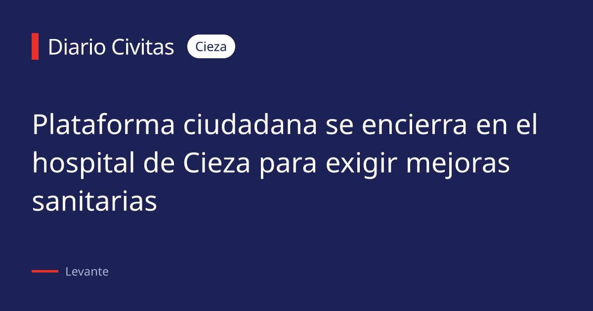 Plataforma ciudadana se encierra en el hospital de Cieza para exigir mejoras sanitarias